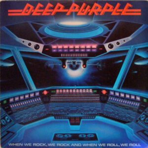 Deep Purple – When We Rock, We Rock And When We Roll, We Roll LP VG+ Pre-Owned