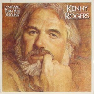 Kenny Rogers – Love Will Turn You Around LP NM Sellado