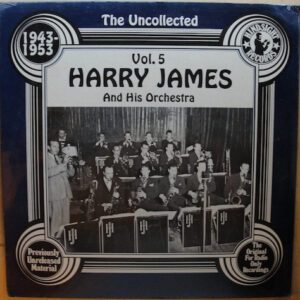 Harry James And His Orchestra – The Uncollected Harry James, Vol. 5, 1943-1953 LP VG+ Pre-Owned